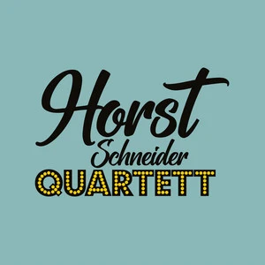Horst Schneider Quartett