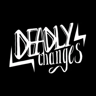 Deadly Changes