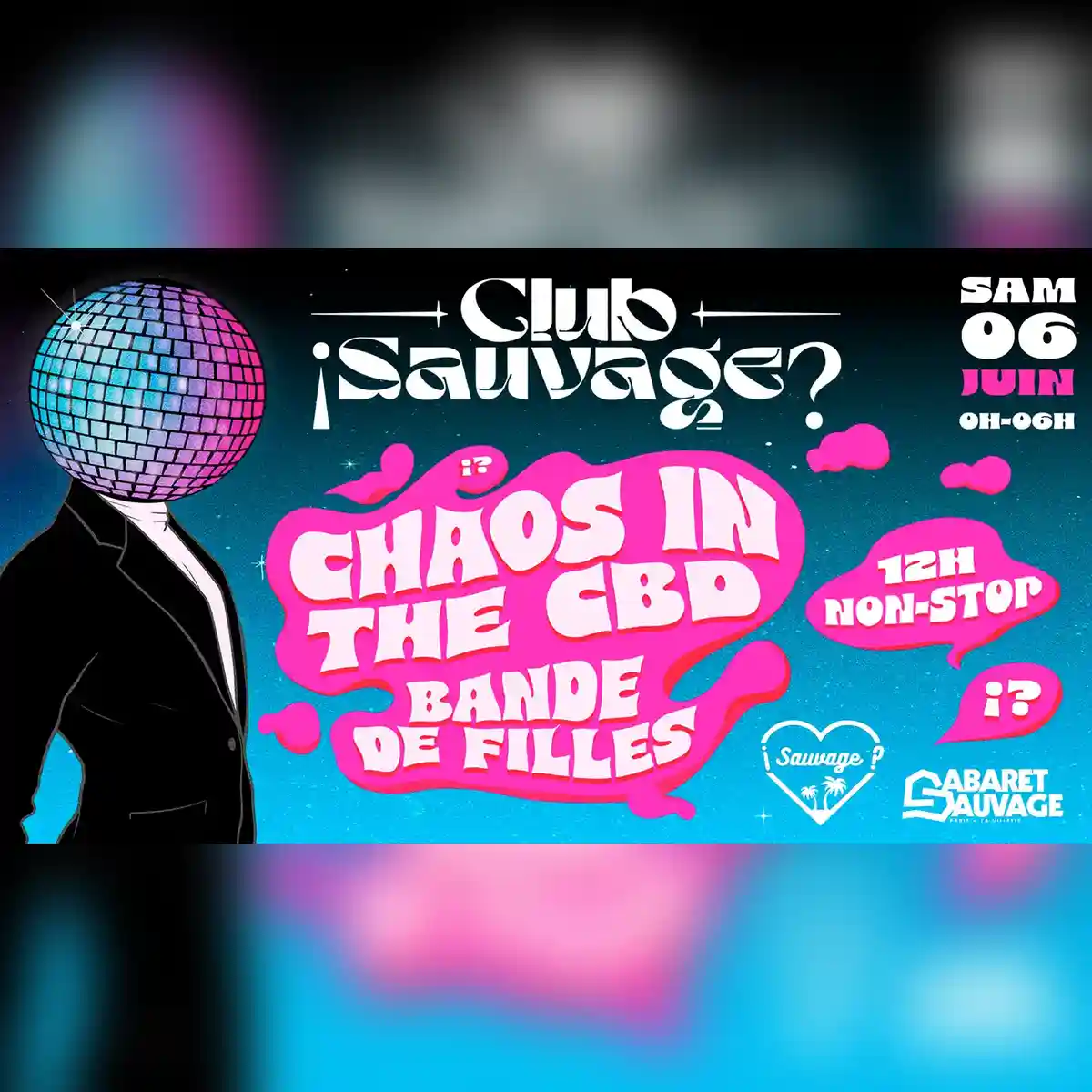 Club Sauvage w/ Chaos In The CBD, Bande de Filles & La Fessée Musicale