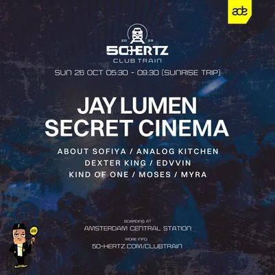 50:HERTZ Presents Jay Lumen & Secret Cinema (50:HERTZ Club Train - Sunrise Trip)