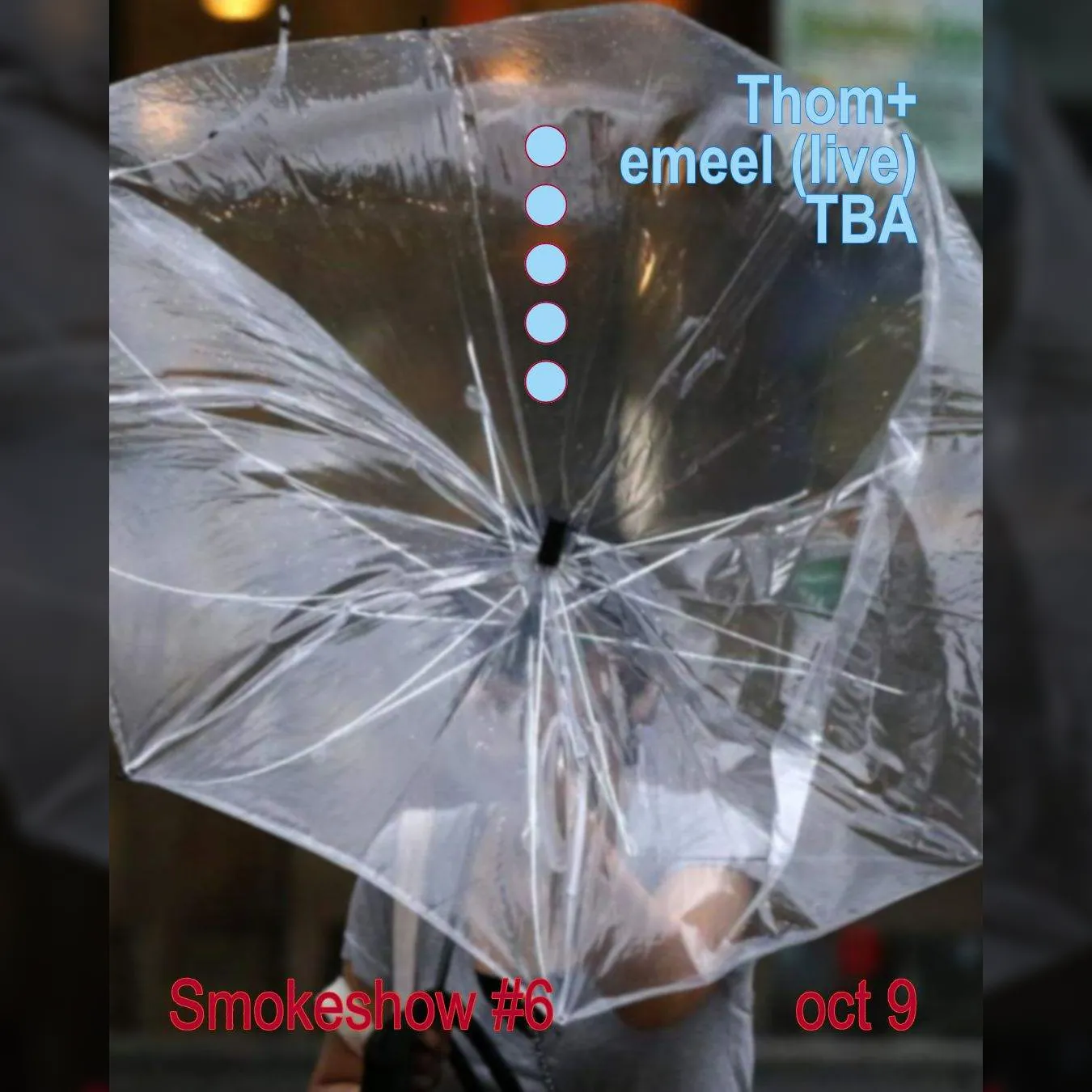 Smokeshow 6 with thom+, emeel (live) & TBA