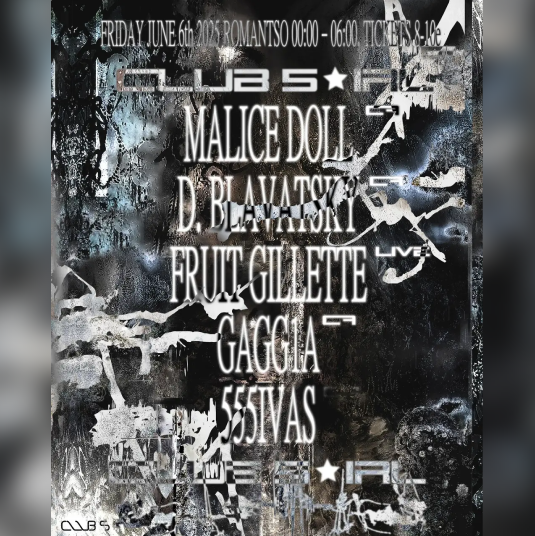 CLUB 5 ✮ IRL: Malice Doll, D. BLAVATSKY, Fruit Gillette, GAGG1A, 555ivas