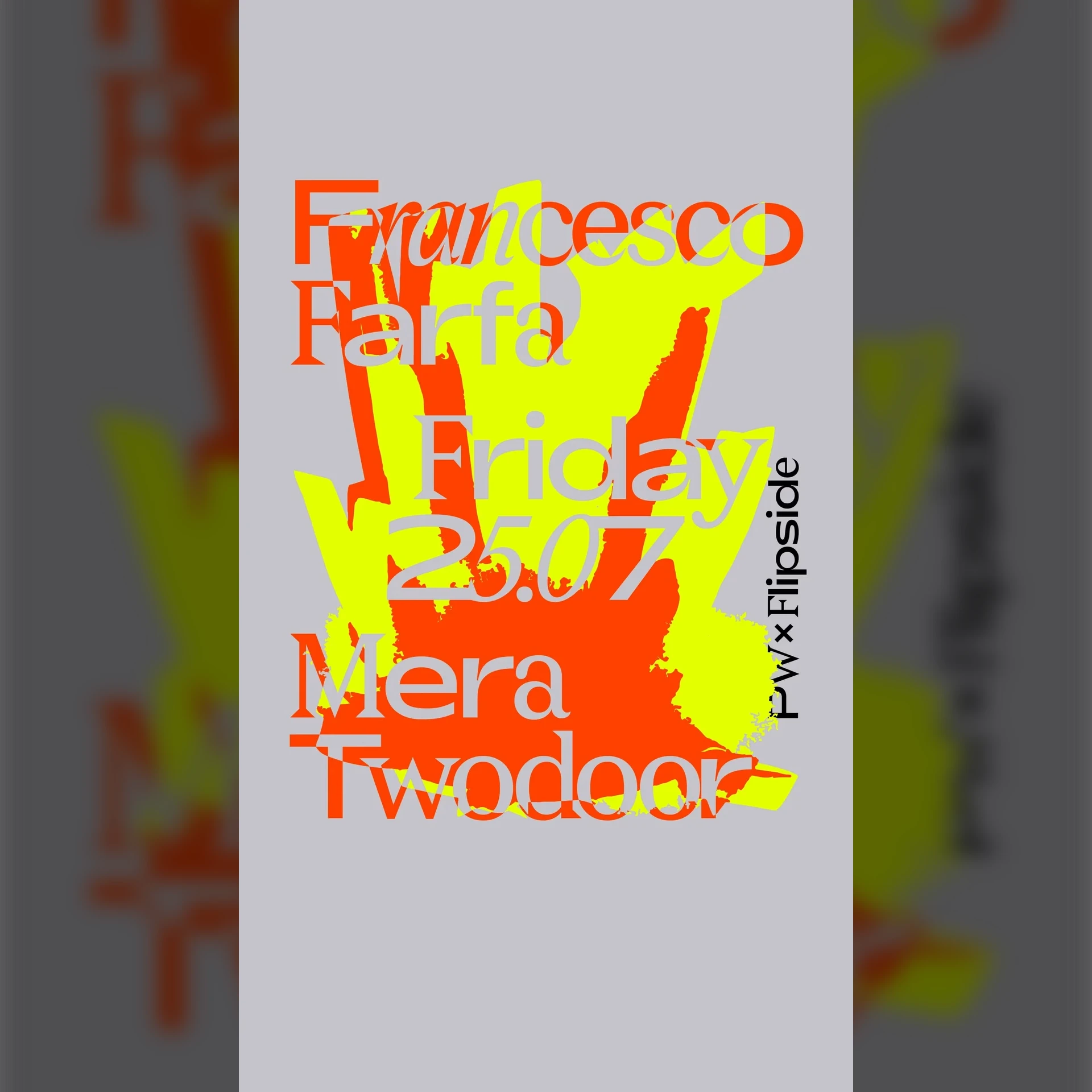 PW x Flipside x Francesco Farfa, Mera 