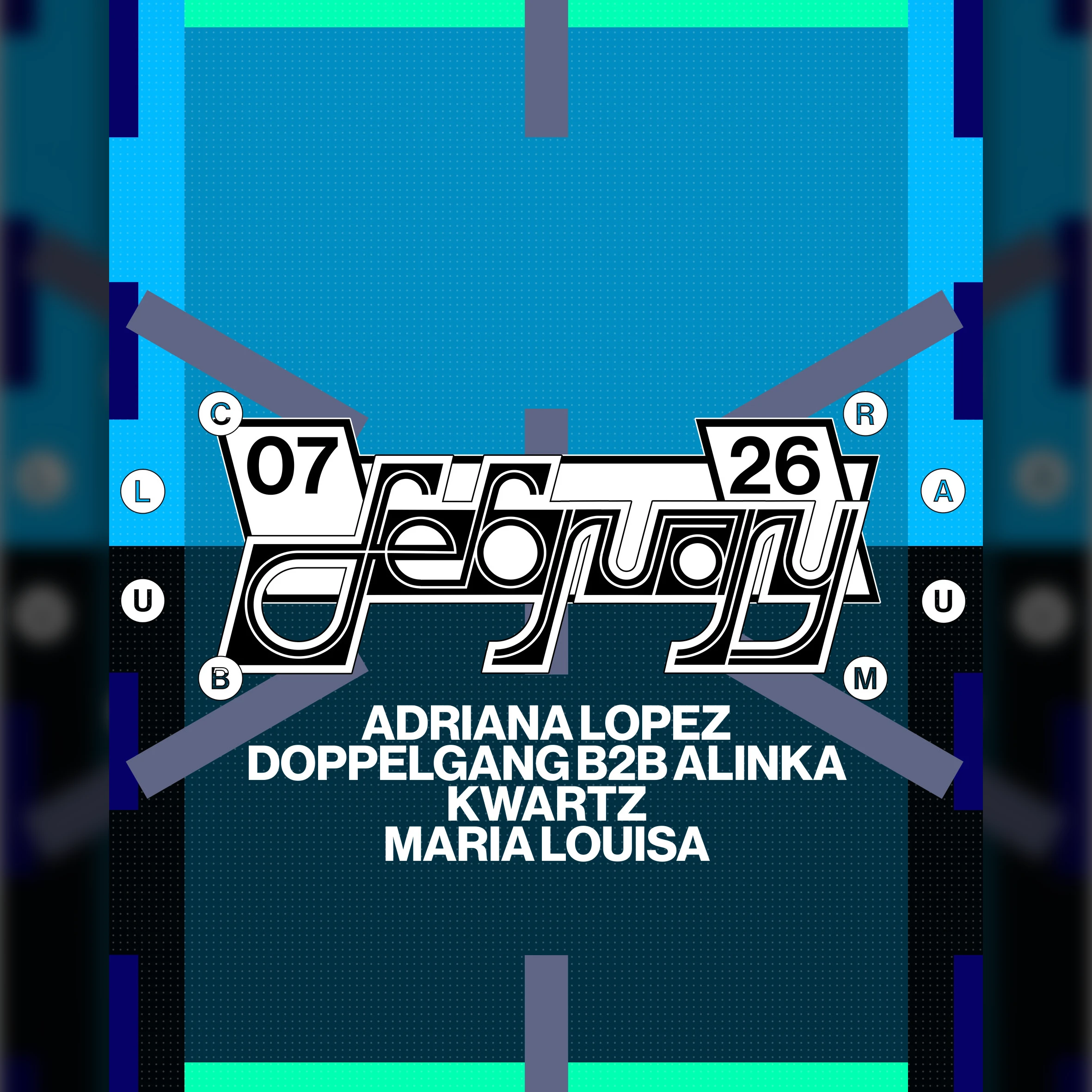 Adriana Lopez, Alinka b2b Doppelgang, Kwartz, Maria Louisa