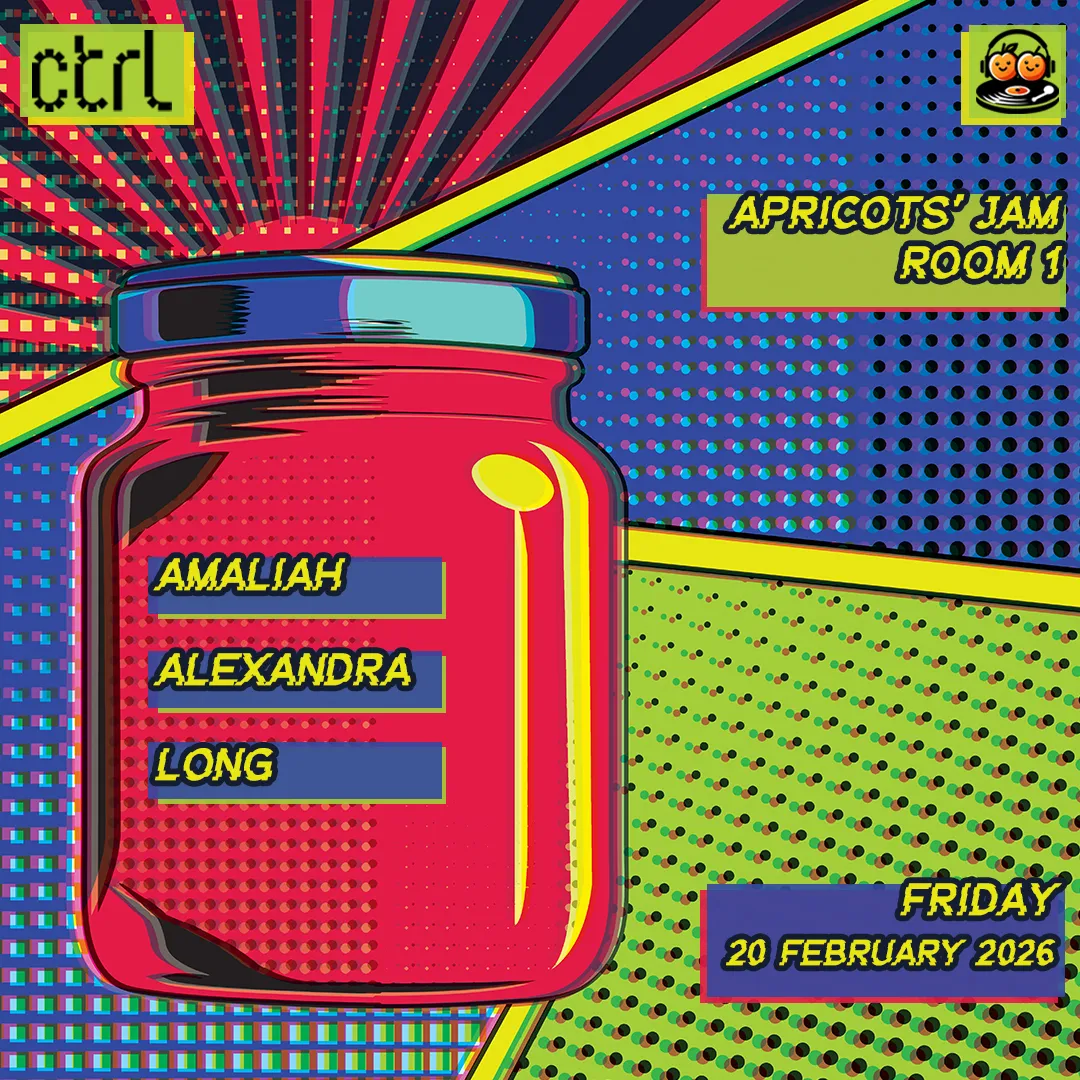 ctrl x Apricots’ Jam w/ Amaliah [UK], Alexandra, Long
