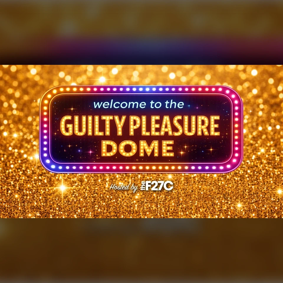 Welcome To The Guilty Pleasure Dome