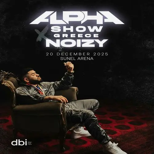 Alpha Show - Greece X Noizy