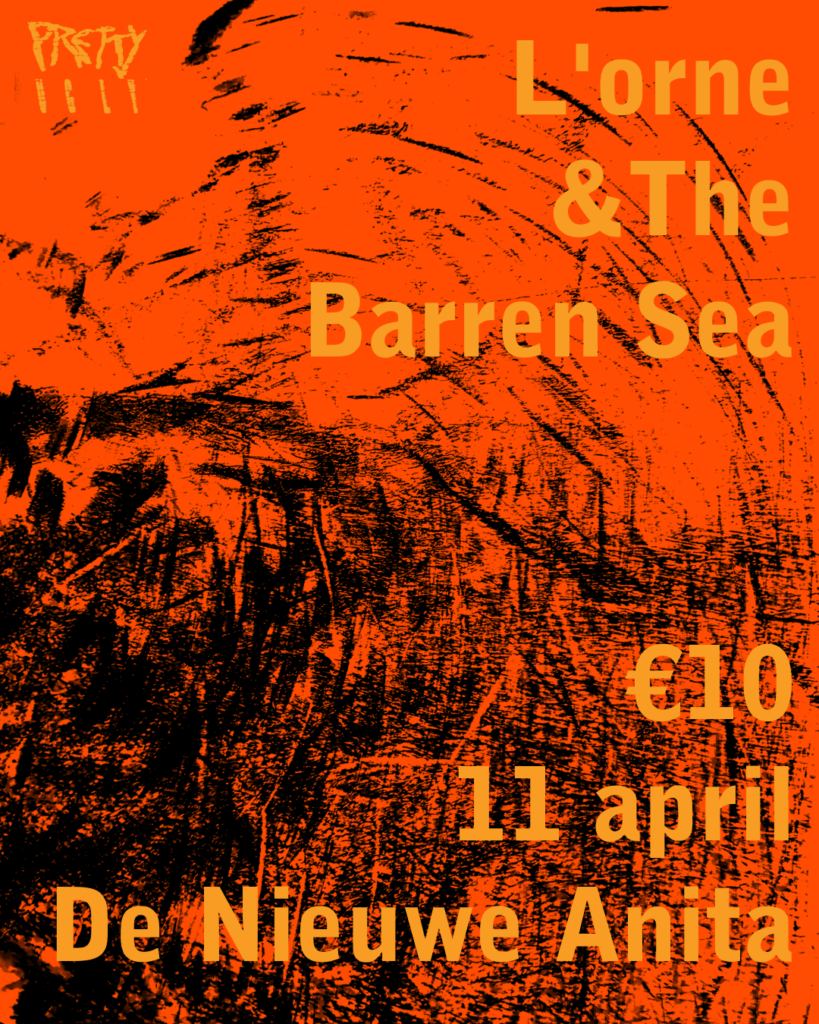 Pretty Ugly: L’orne, &The & Barren Sea