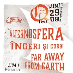 QFest – Ziua I – Alternosfera | Îngeri și Corbi | Far Away From Earth