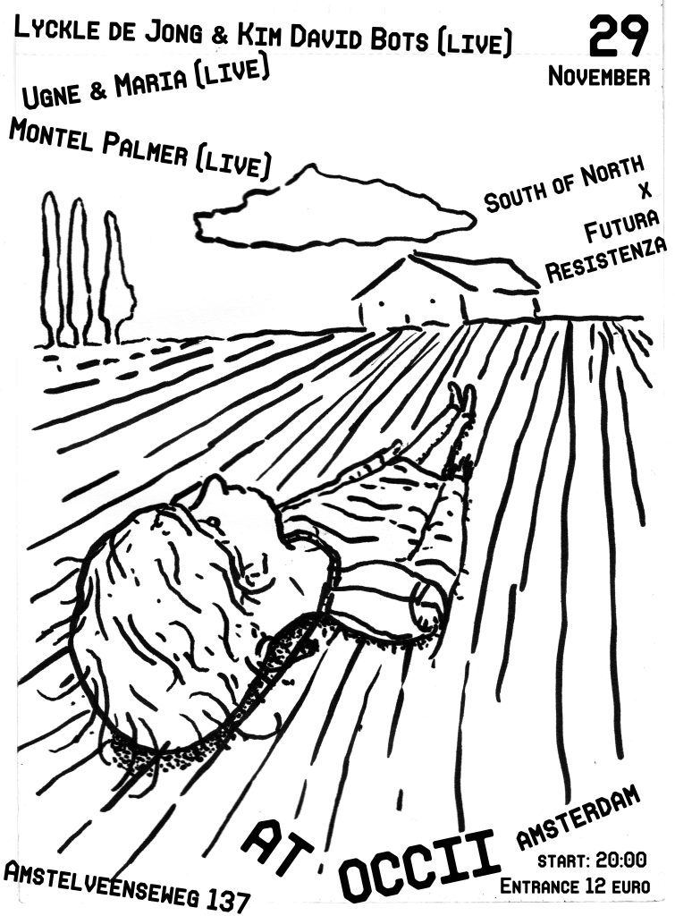 South of North & Futura Resistenza present: Lyckle de Jong & Kim David Bots + Ugne & Maria + Montel Palmer