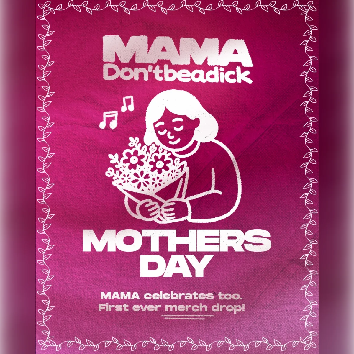 Don’t Be a Dick × MAMA