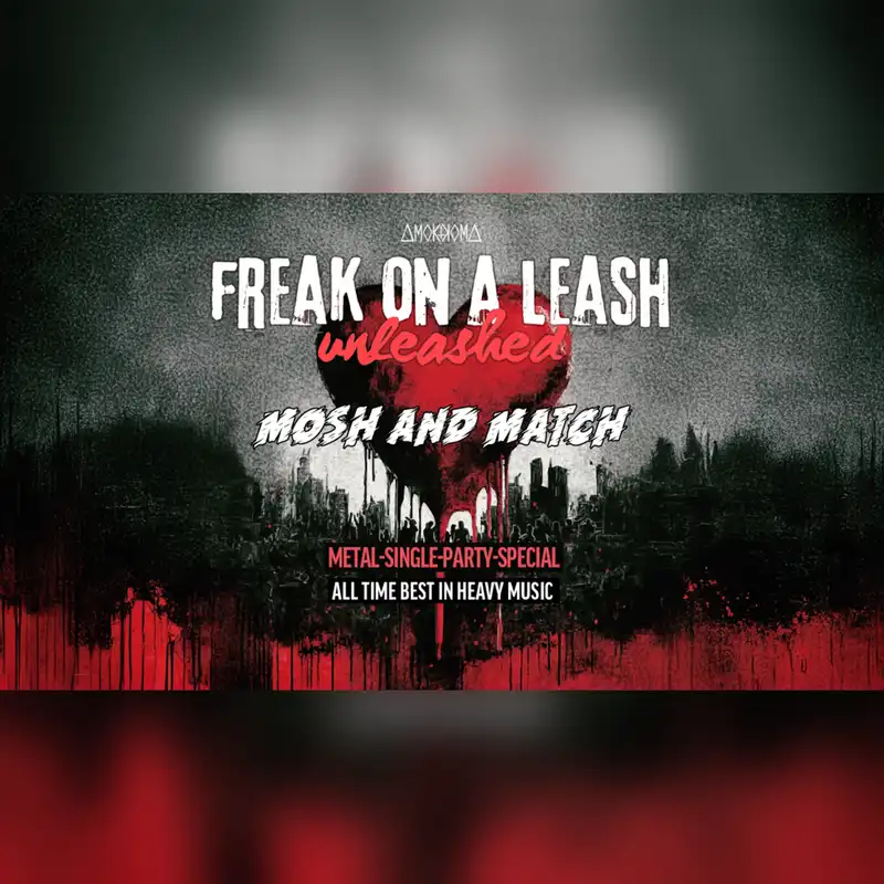 Freak on a Leash - Unleashed