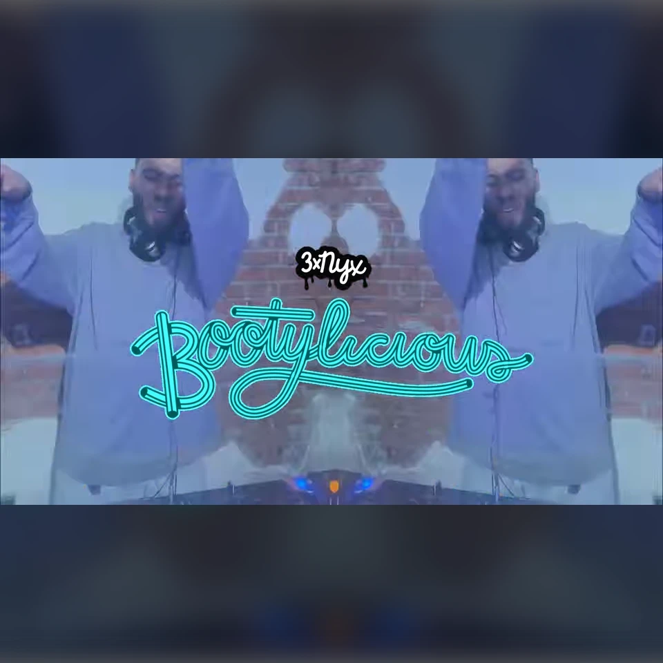 3xNYX: Bootylicious