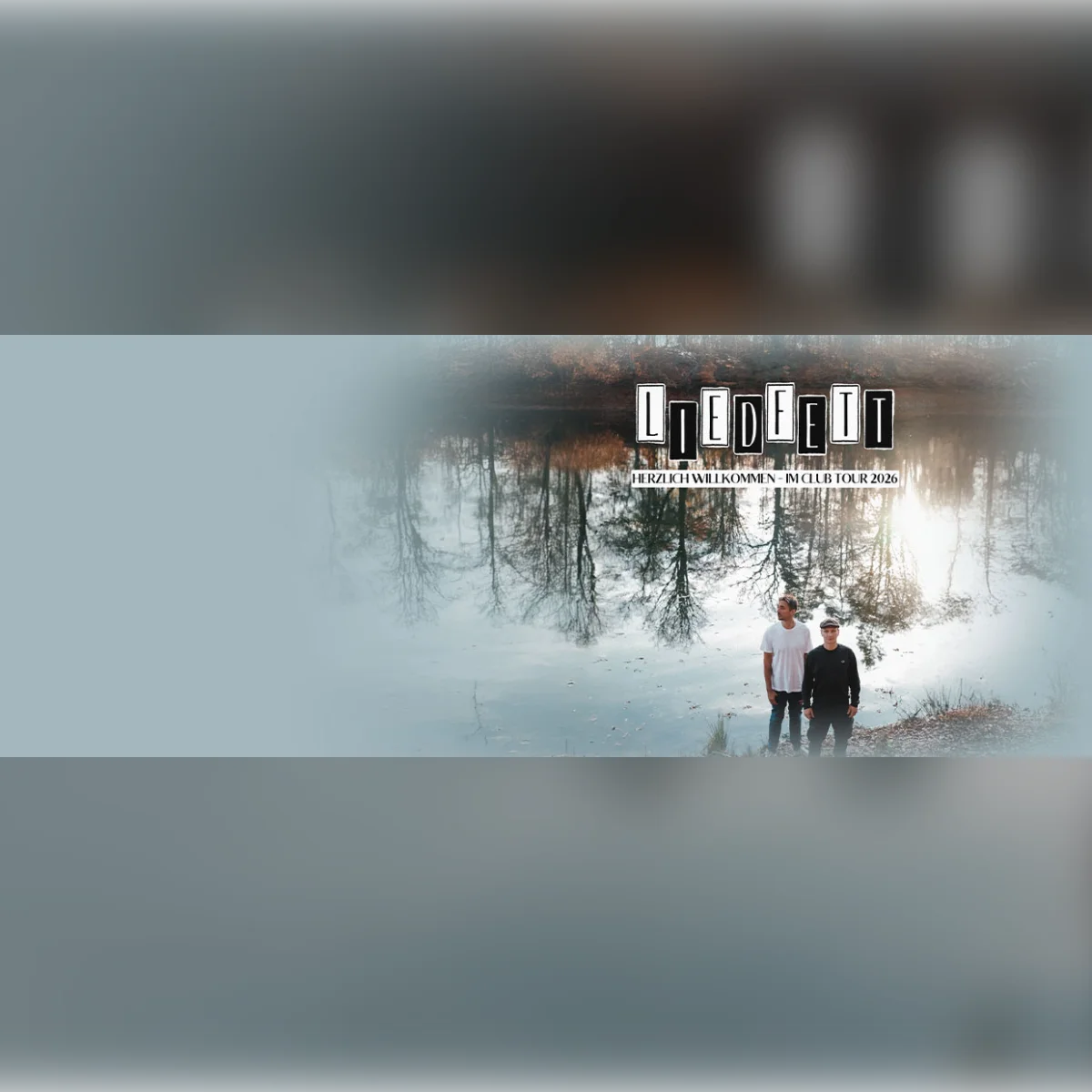 Liedfett - Herzlich Willkommen - Im Club Tour 2026