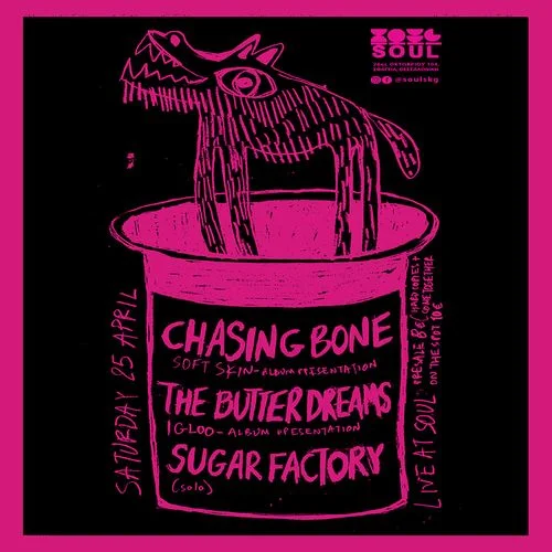 Chasing Bone x The Butter Dreams x Sugar Factory