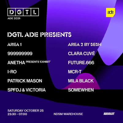 DGTL ADE: 999999999, ANETHA, PATRICK MASON, SPFDJ & VICTORIA & MORE