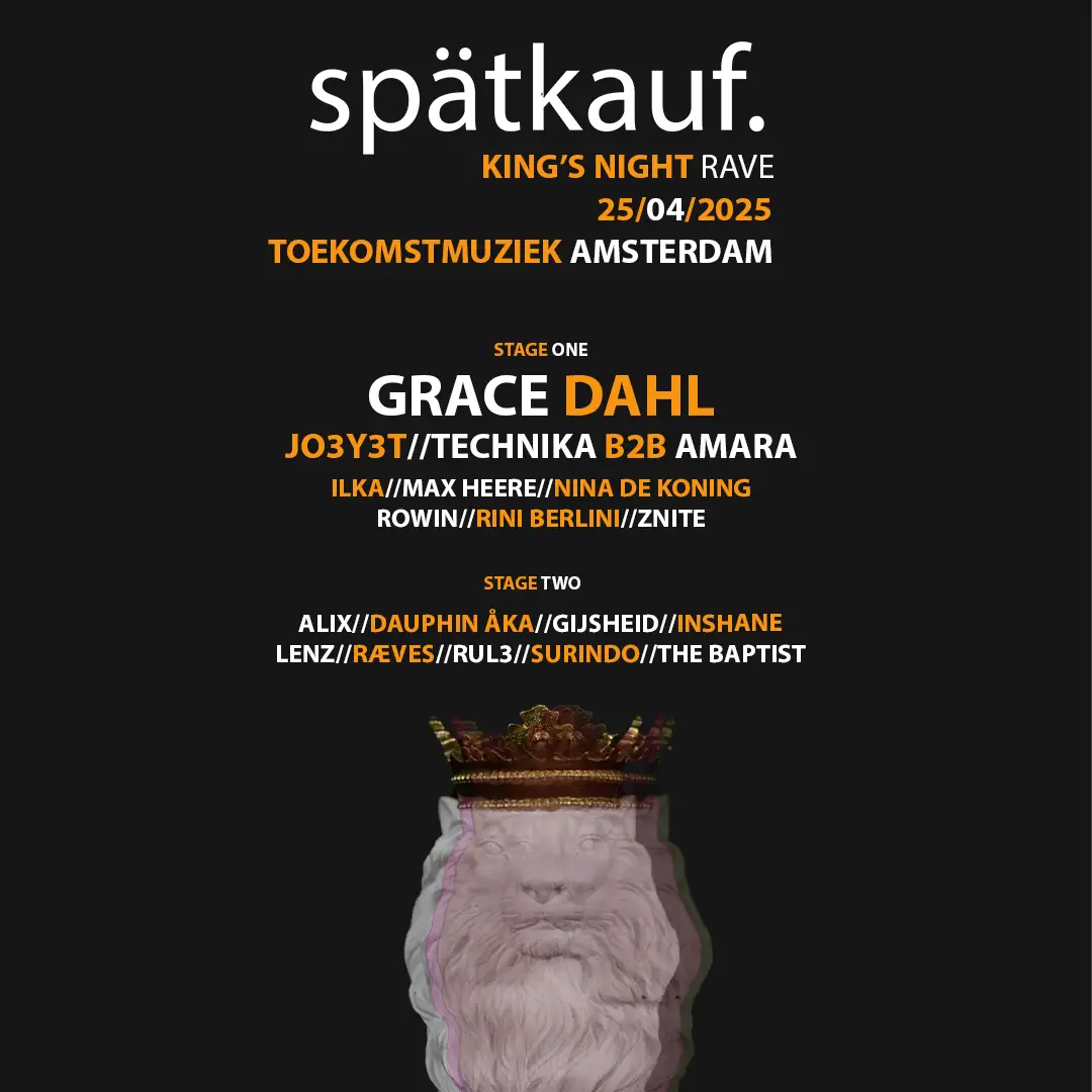 Spätkauf Kingsnight Rave Toekomstmuziek Amsterdam with Grace Dahl