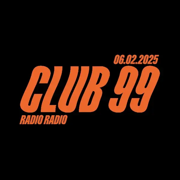 Club 99 | Radio Radio