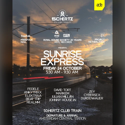 Sunrise Express presented by Project NL, Royal House Society, Hotl Records, Freefolk ft. Cybersex, David Tort, Fedele, Ankytrixx & many more.
