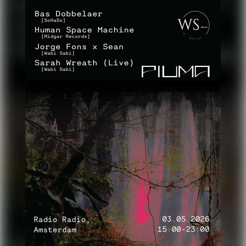 Piuma x Wabi Sabi w/ Sarah Wreath, Bas Dobbelaer, Human Space Machine