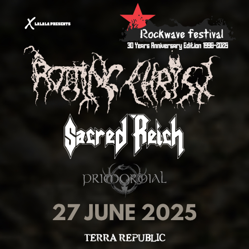 SKG | Rockwave 2025: Rotting Christ / Sacred Reich / Primordial