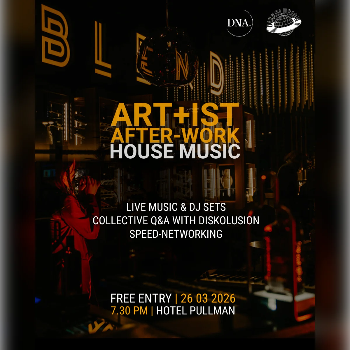 free entry: ART+IST AFTER-WORK: Hotel Edition: HOUSE MUSIC curated by DNA. & DISKOLUSION: