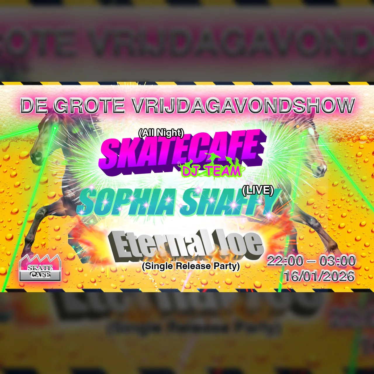 De Grote Vrijdagavondshow met: Eternal Joe, Sophia Shaffy & Skaecafe DJ Team 