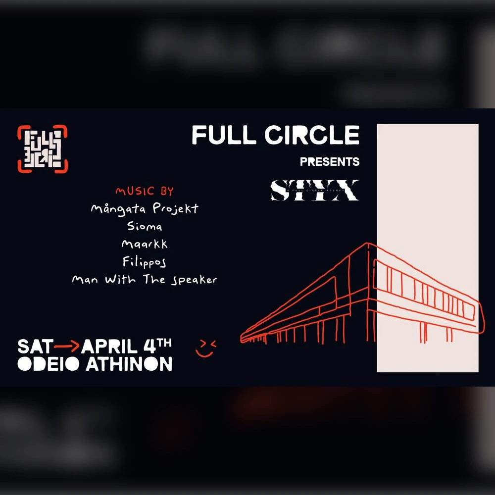 Full Circle presents: Styx Agency at Athens Conservatoire