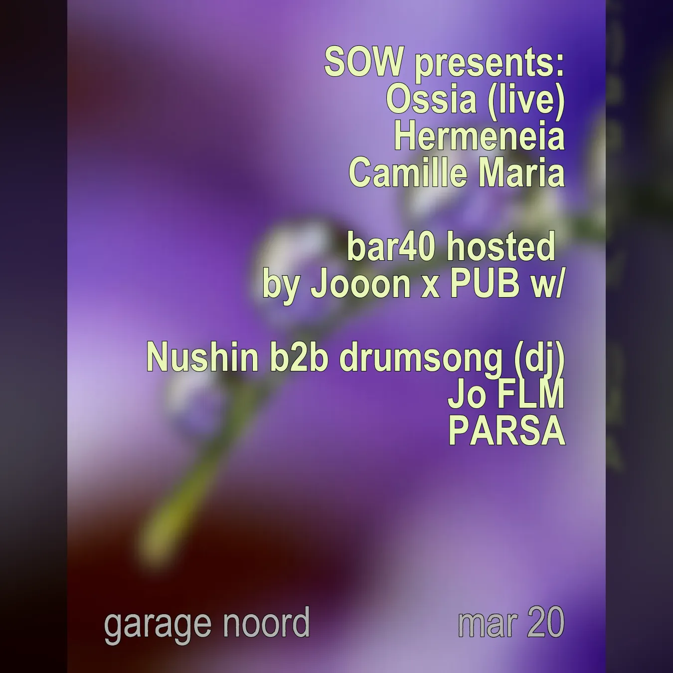 SOW presents Ossia, Hermeneia, Camille Maria / Bar40 hosted by Jooon x PUB: Nowruz
