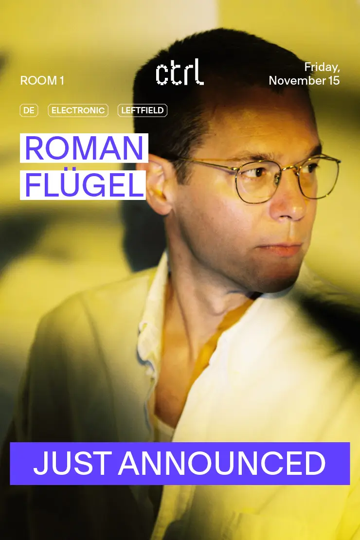 ctrl NIGHTS: Roman Flügel [DE]