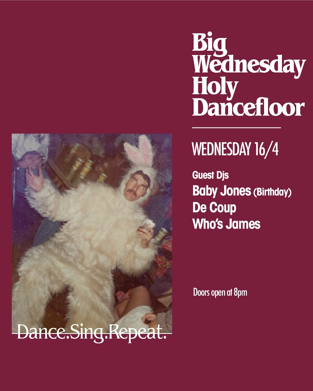 BIG WEDNESDAY HOLY DANCEFLOOR w/ BABY JONES x DE COUP x WHO's JAMES