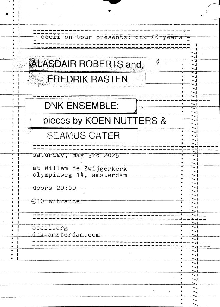 Alasdair Roberts  & Fredrik Rasten + DNK Ensemble play Nutters and Cater