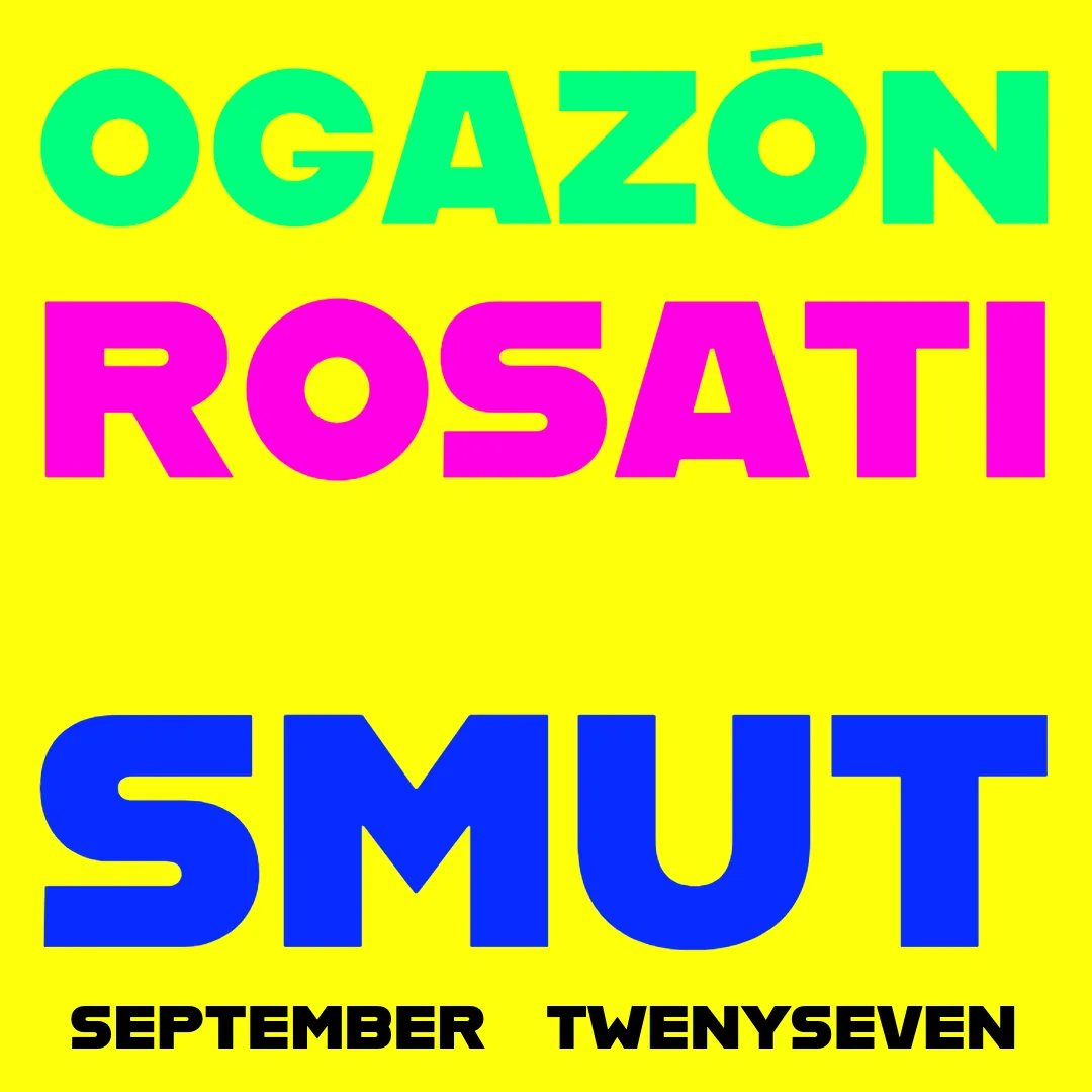 SMUT x Ogazón x Rosati