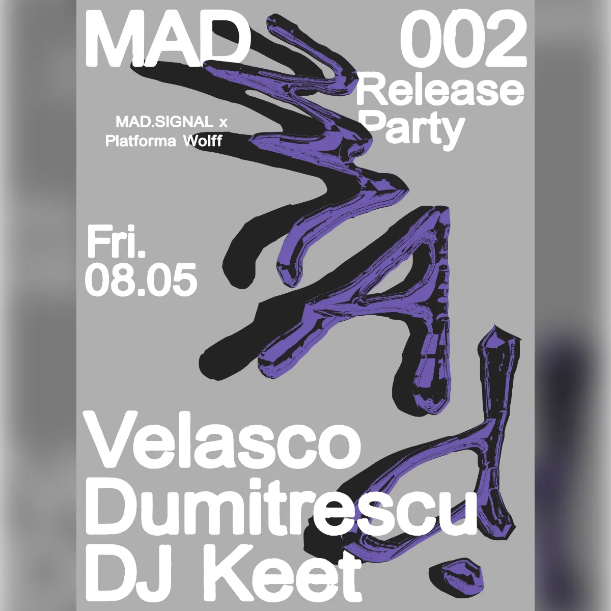 PW x MAD Signal • MAD 002 Release Party • Velasco, DumitrEscu, DJ Keet