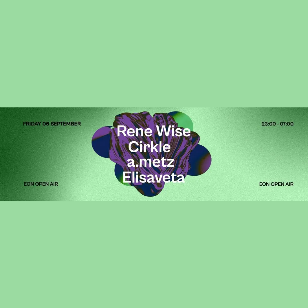 EON OPEN AIR ❀ RENE WISE [Moving Pressure]