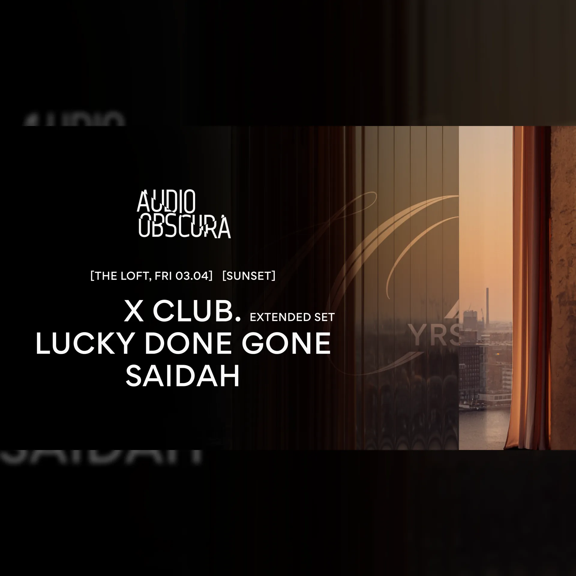 Audio Obscura at the Loft w/ X CLUB., LUCKY DONE GONE, SAIDAH