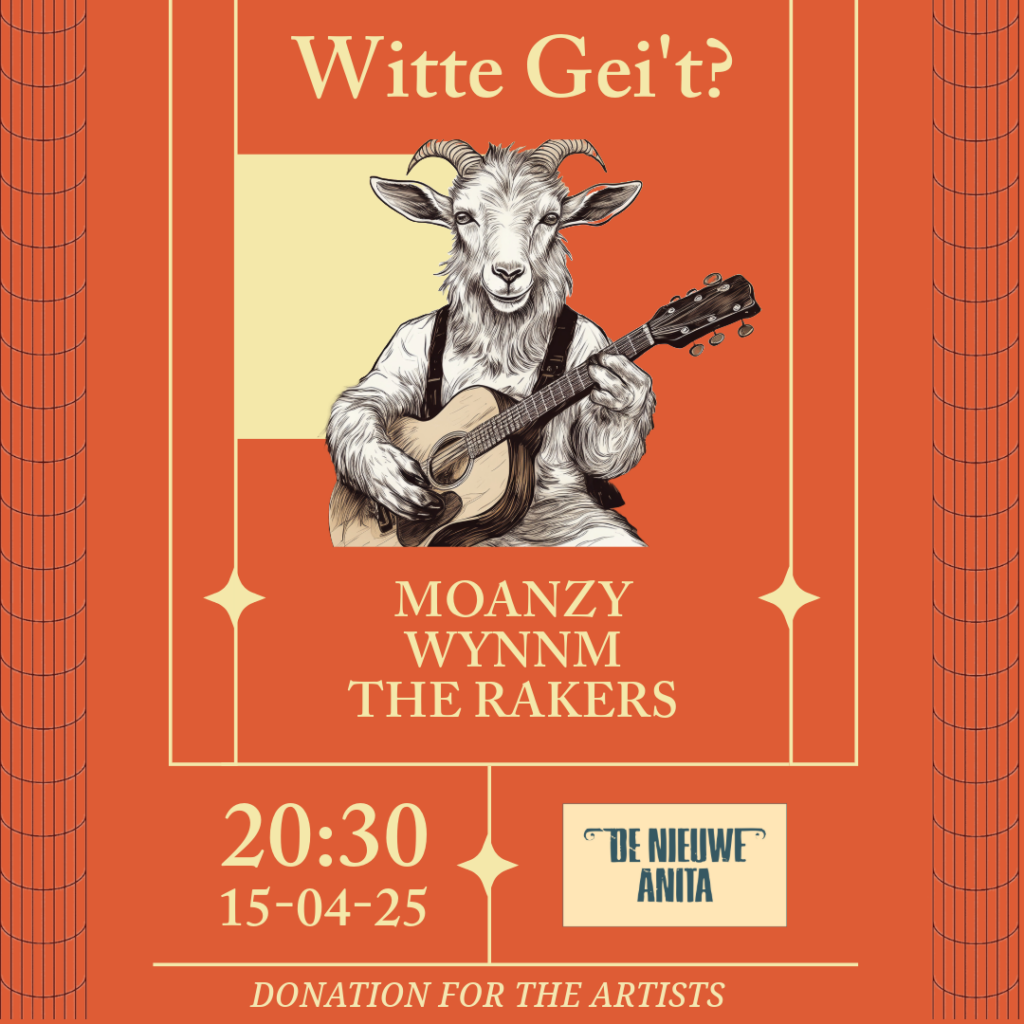 Witte Gei’t? w/ Moanzy, Wynnm & The Rakers