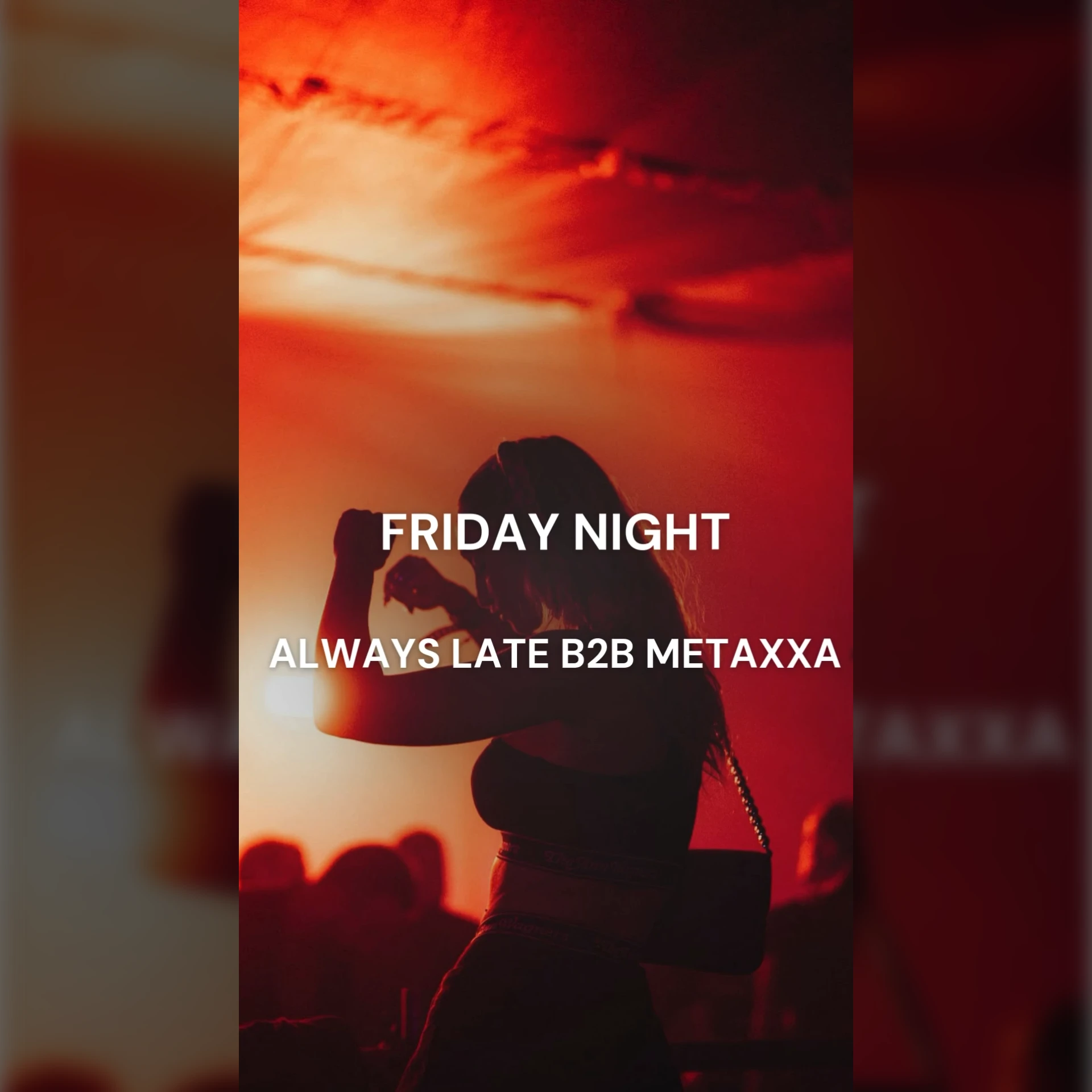 ALWAYS LATE x METAXXA