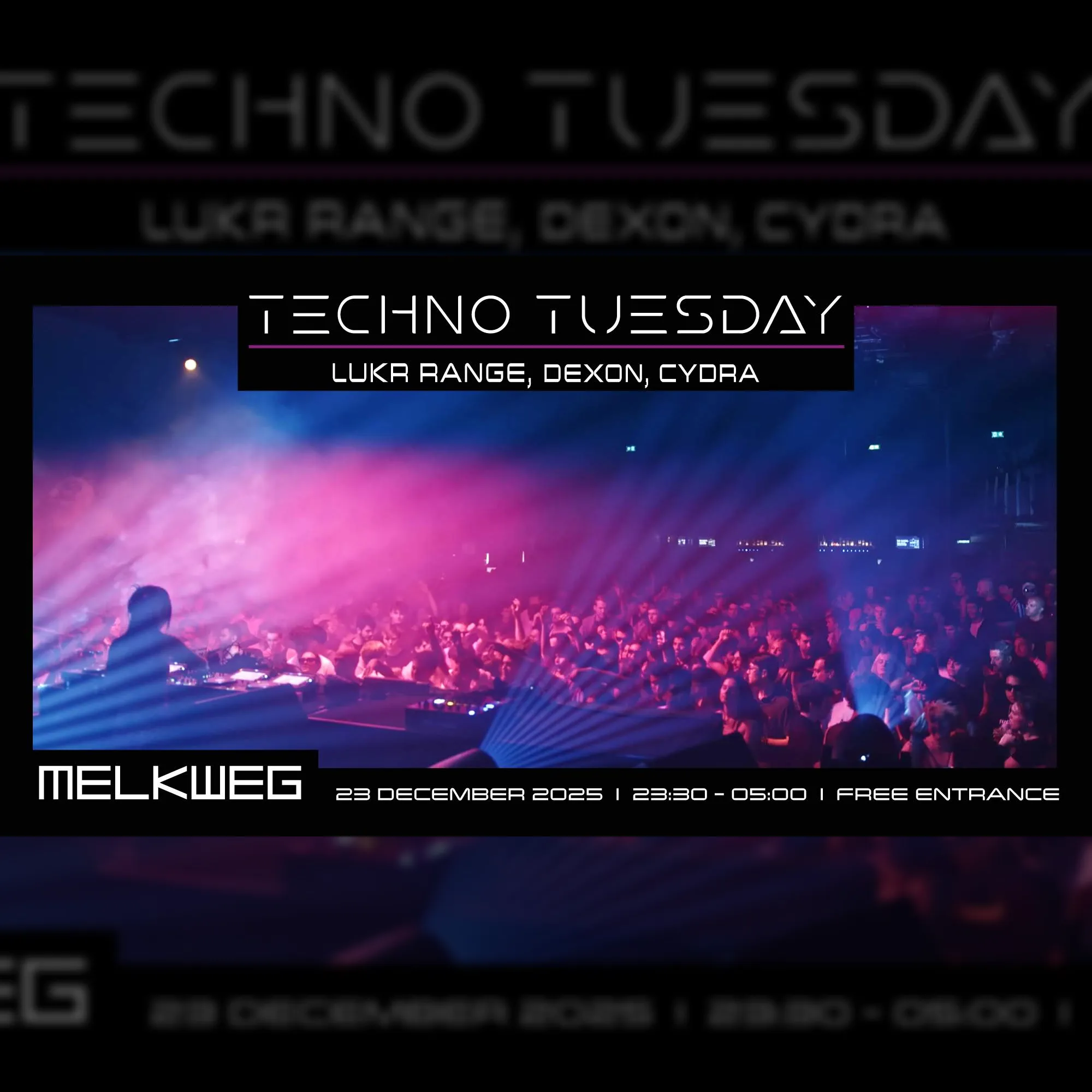 Techno Tuesday Amsterdam, Lukr Range, Dexon, Cydra
