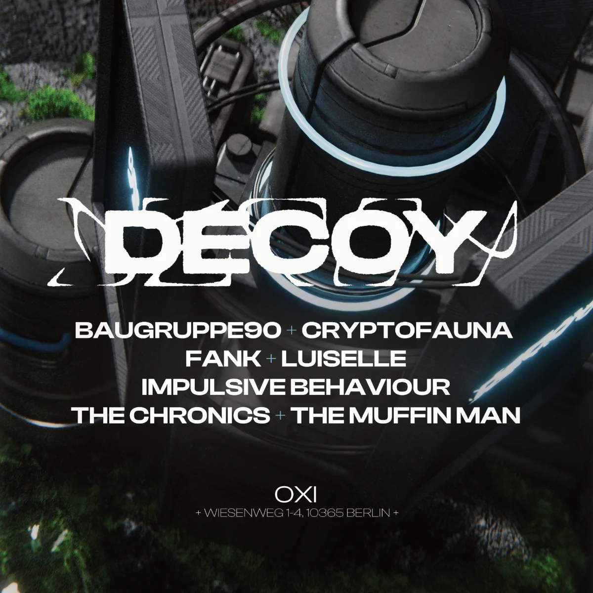 DECOY with BAUGRUPPE90, The Chronics, Cryptofauna, The Muffin Man & MORE