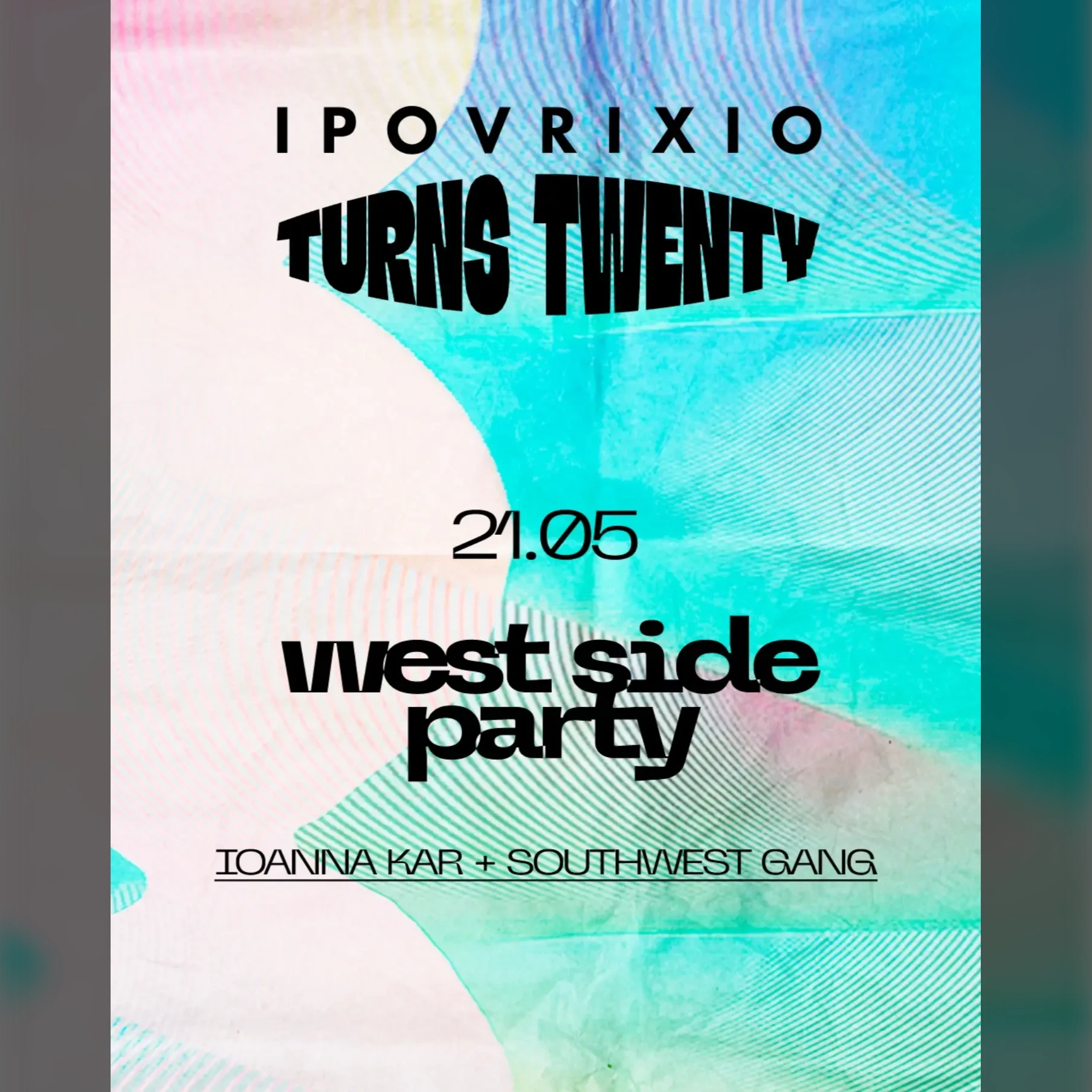 West Side Party | Ipovrixio Turns Twenty 