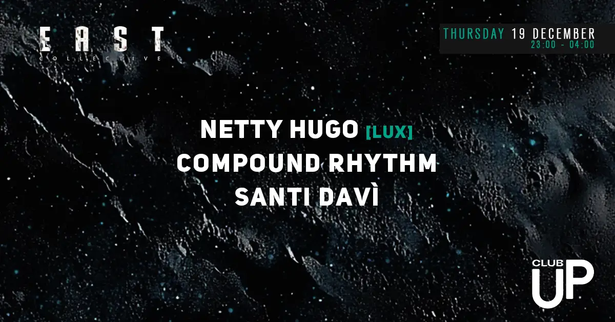 EAST Techno Collective w/ Netty Hugo