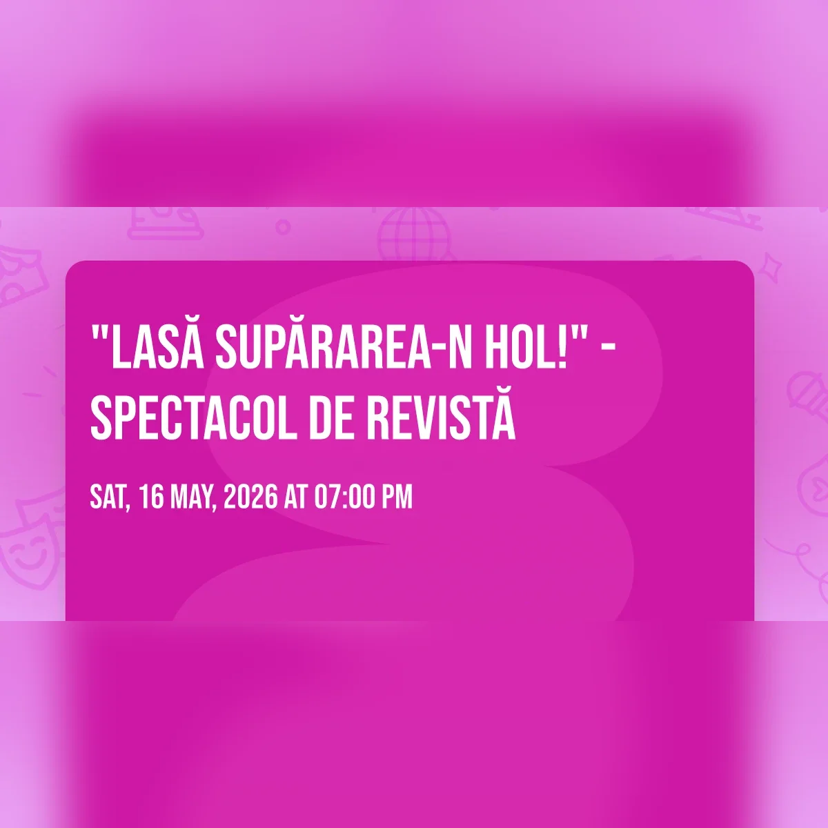 LASĂ SUPĂRAREA-N HOL!