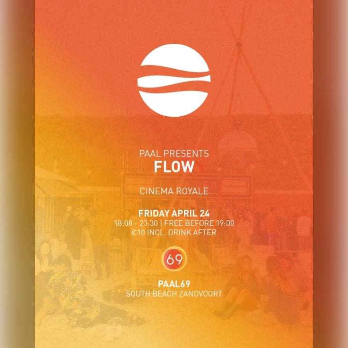 Paal69 presents Flow: Cinema Royale