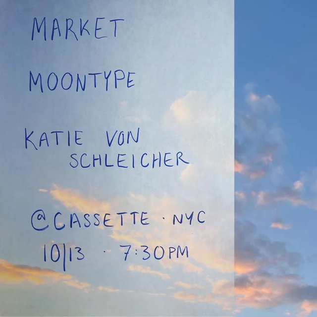MARKET, MOONTYPE, KATIE VON SCHLEICHER - Moontype