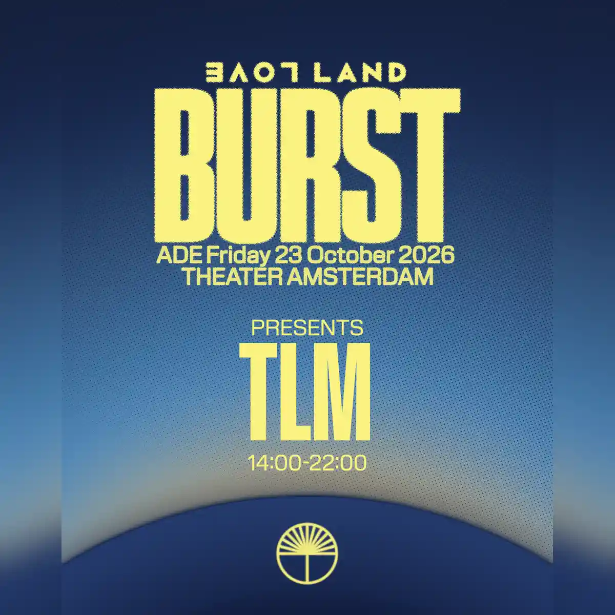 BURST presents TLM - ADE 2026