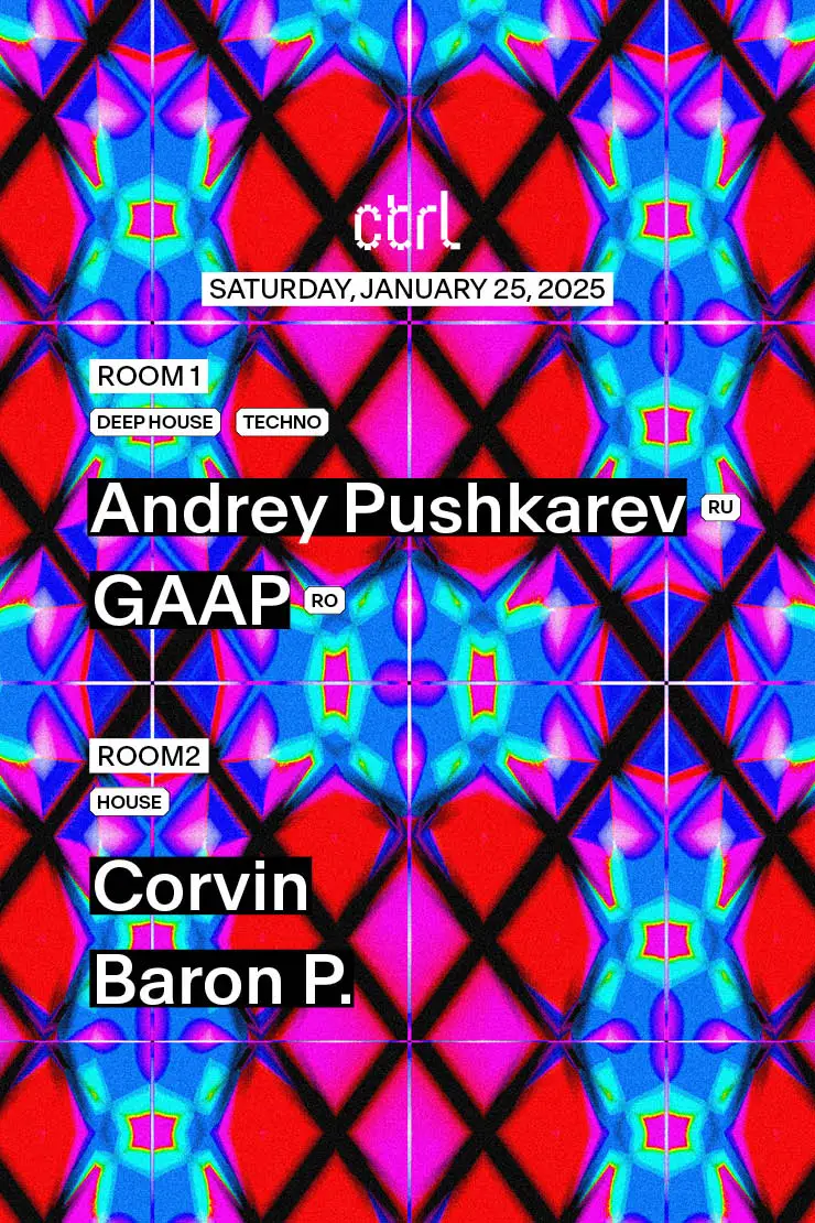 ctrl NIGHTS: Andrey Pushkarev [RU], GAAP, Corvin, Baron P