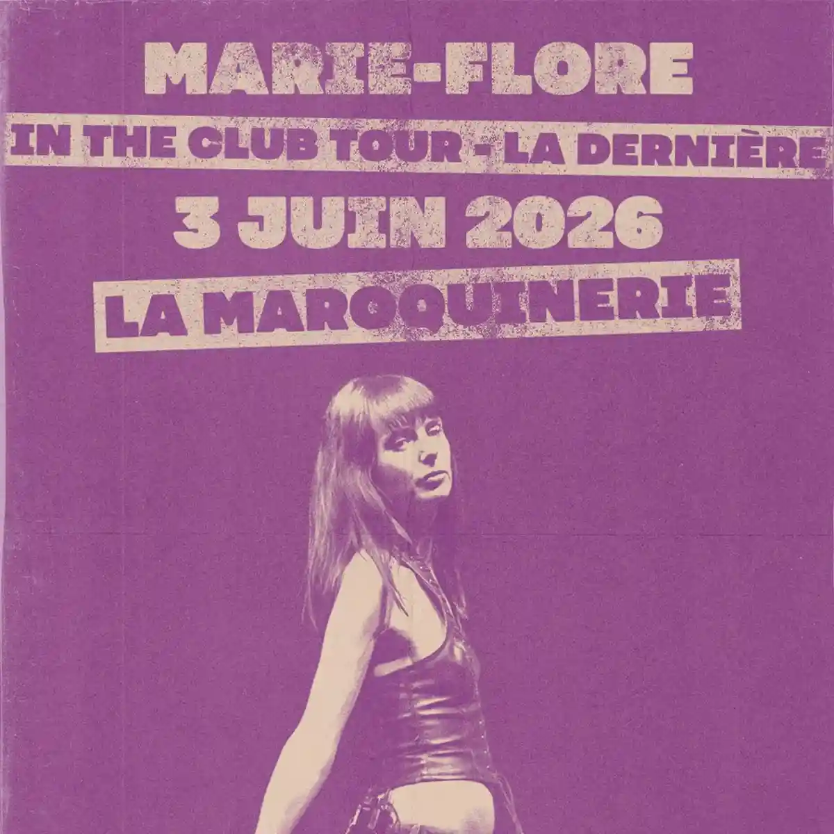 Marie-Flore: In the Club Tour - La Dernière