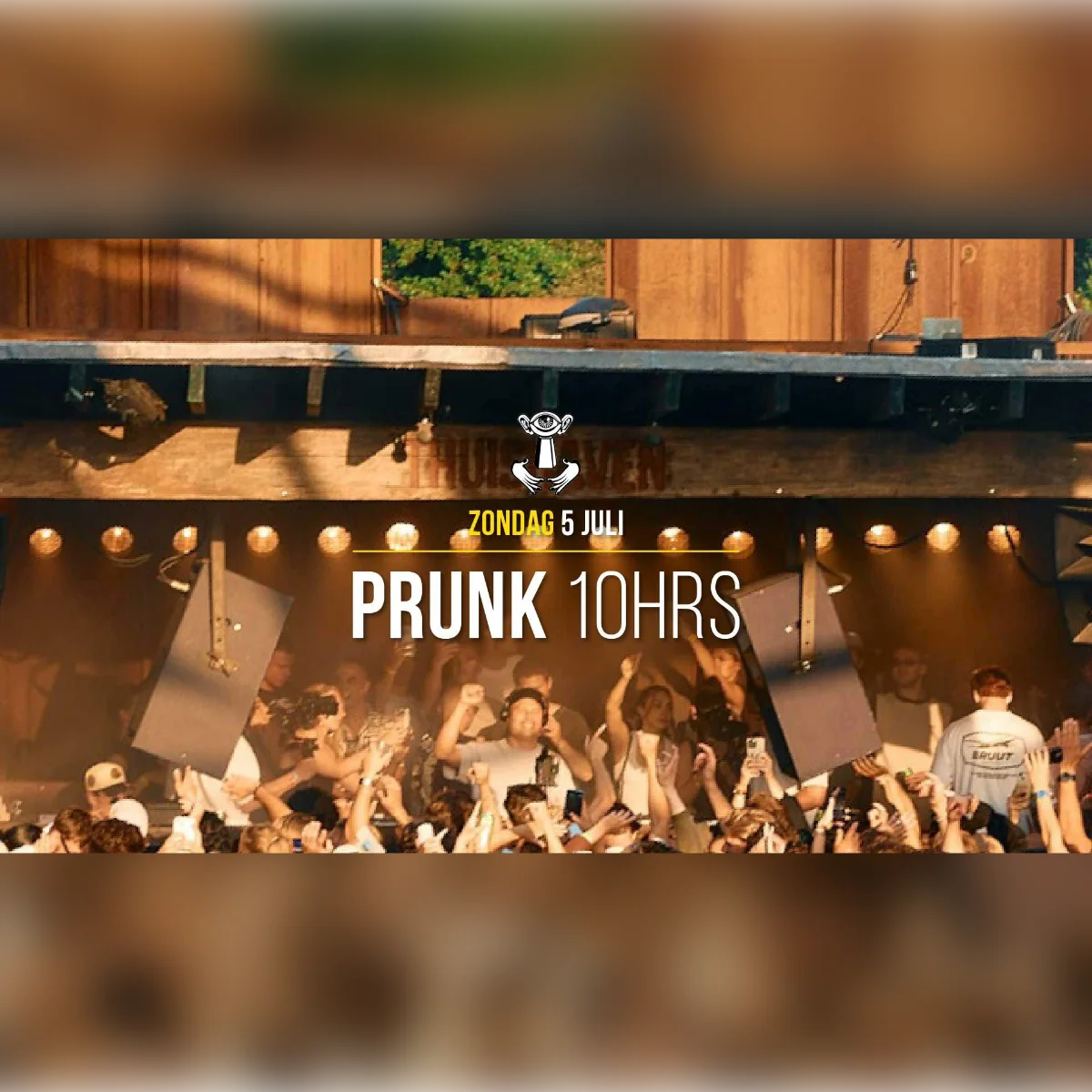Thuishaven w/ Prunk 10HRS