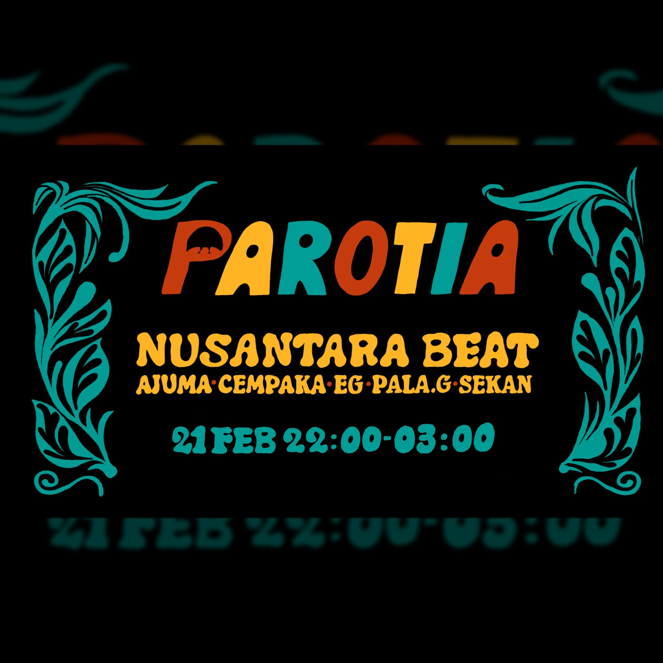 PAROTIA W/ NUSANTARA BEAT (LIVE), AJUMA, CEMPAKA, EG, PALA.G & SEKAN